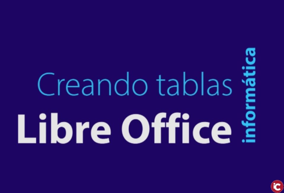 Crear tablas con Libre Office