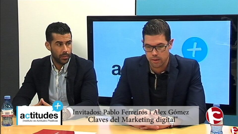 Actitudes Positivas 25/01/16 "Marketin Digital" con Pablo Ferreiros y Alex González